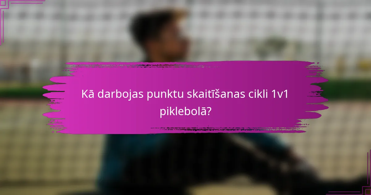 Kā darbojas punktu skaitīšanas cikli 1v1 piklebolā?