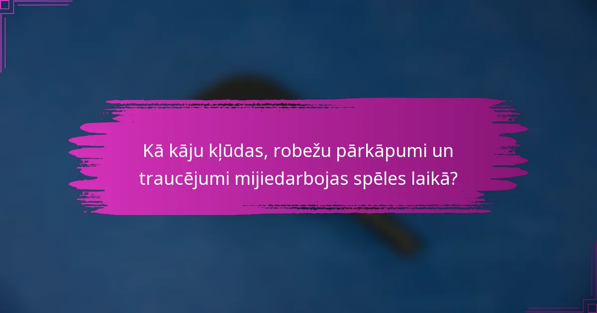 Kā kāju kļūdas, robežu pārkāpumi un traucējumi mijiedarbojas spēles laikā?