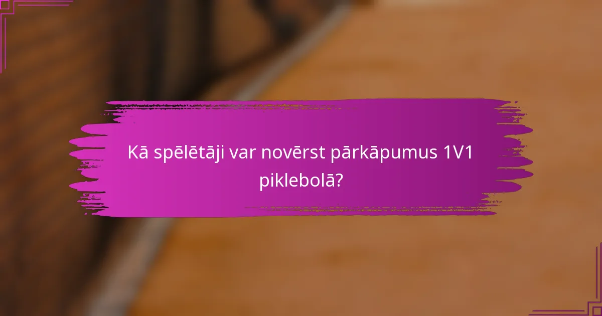 Kā spēlētāji var novērst pārkāpumus 1V1 piklebolā?