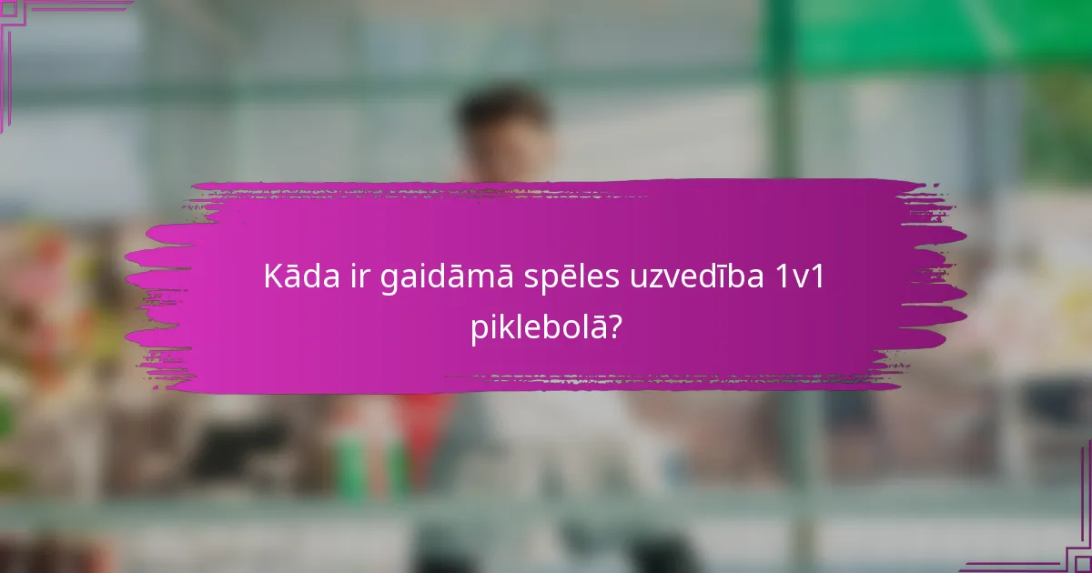 Kāda ir gaidāmā spēles uzvedība 1v1 piklebolā?
