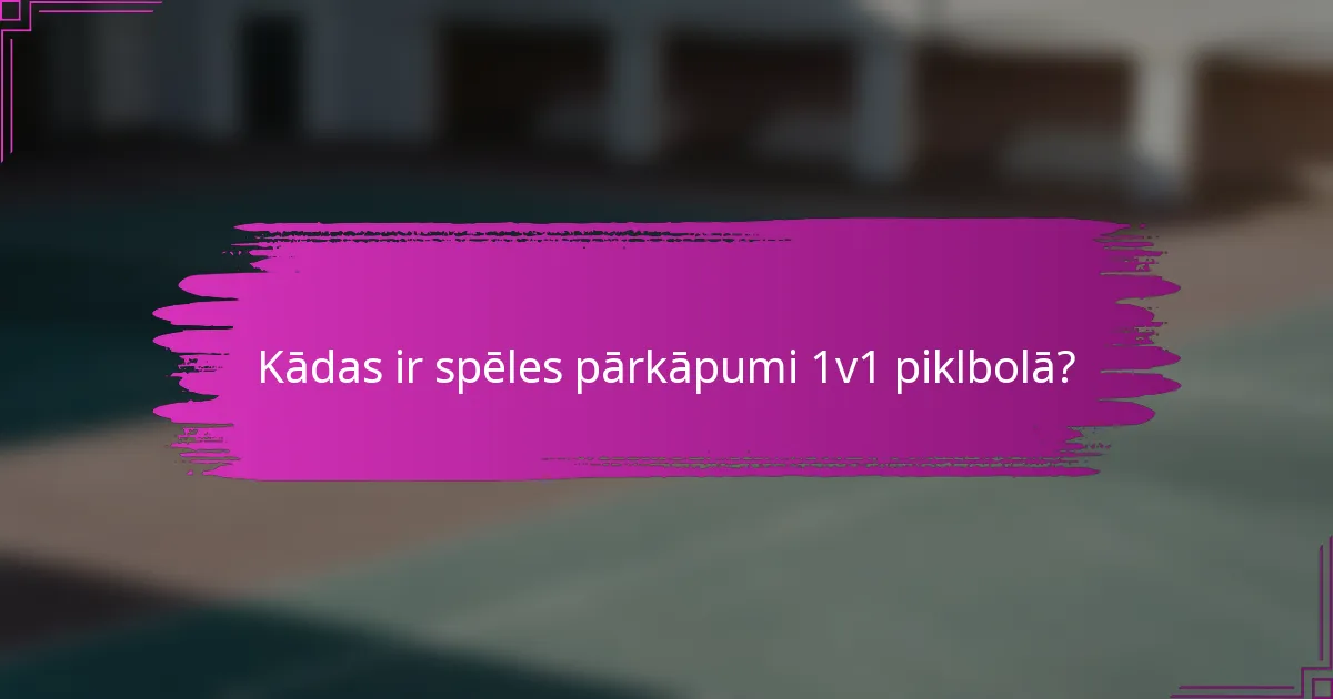 Kādas ir spēles pārkāpumi 1v1 piklbolā?