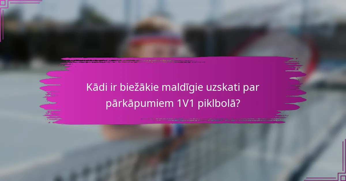 Kādi ir biežākie maldīgie uzskati par pārkāpumiem 1V1 piklbolā?