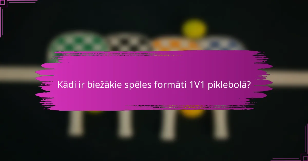 Kādi ir biežākie spēles formāti 1V1 piklebolā?