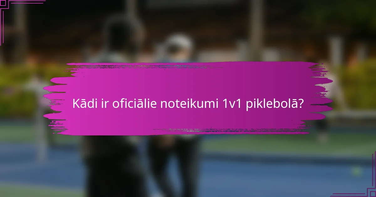 Kādi ir oficiālie noteikumi 1v1 piklebolā?